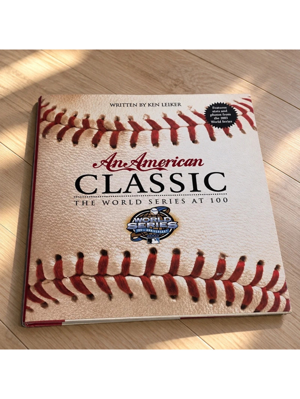 An American Classic World Series at 100 Ken Leiker 2003 MLB Hardcover